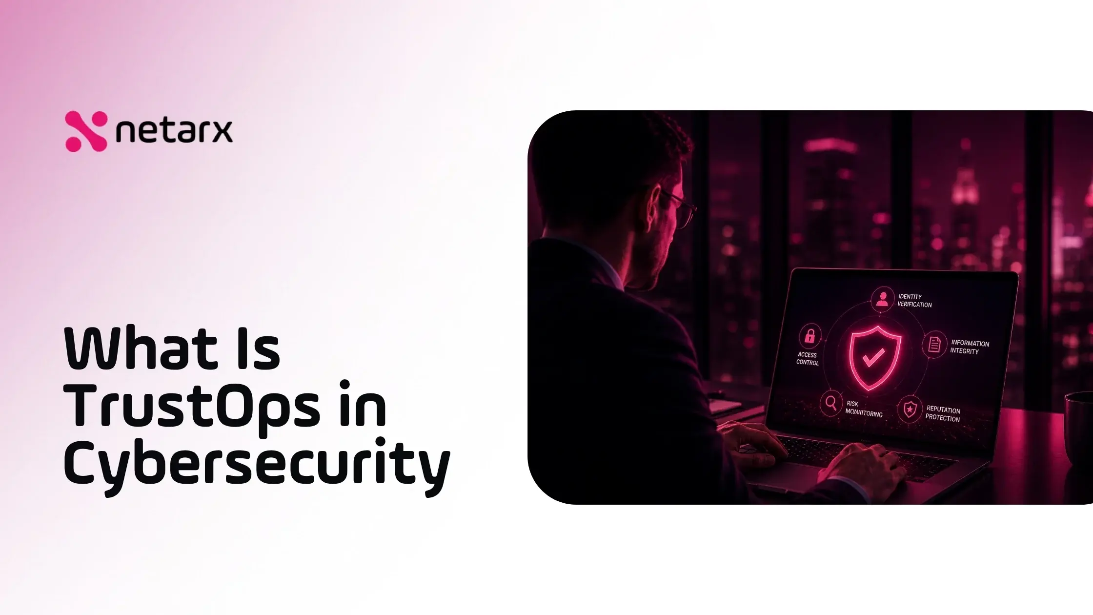 TrustOps in cybersecurity dashboard showing identity verification, information integrity, and reputation protection